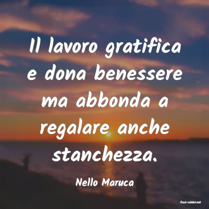frasi di  Nello Maruca

