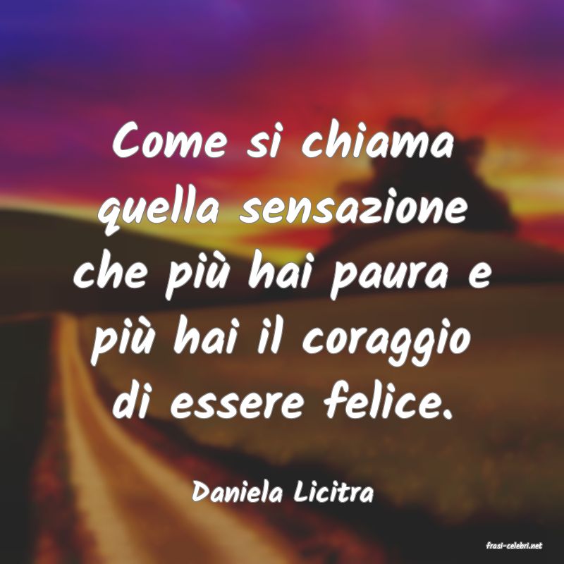 frasi di  Daniela Licitra
