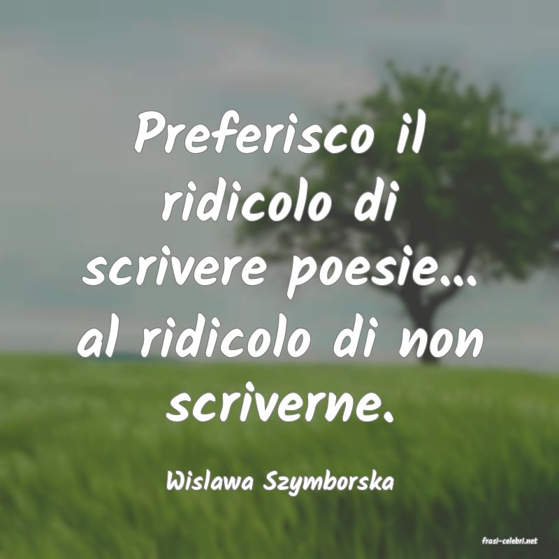 frasi di  Wislawa Szymborska
