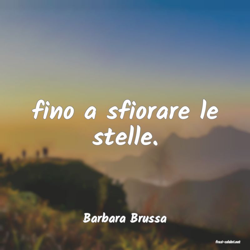 frasi di  Barbara Brussa
