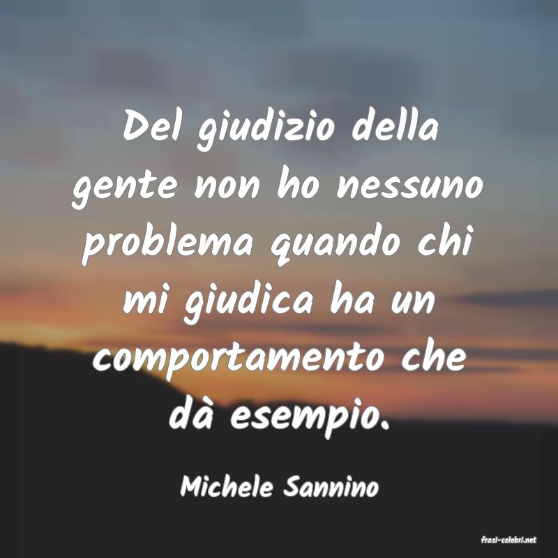 frasi di  Michele Sannino
