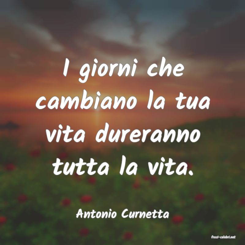 frasi di  Antonio Curnetta
