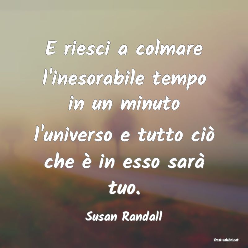 frasi di  Susan Randall
