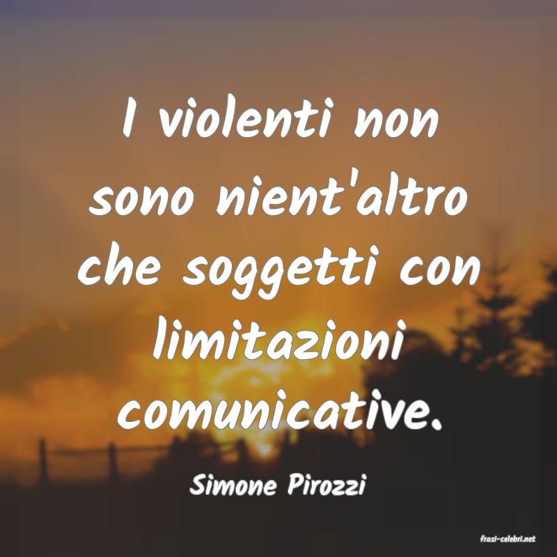 frasi di  Simone Pirozzi
