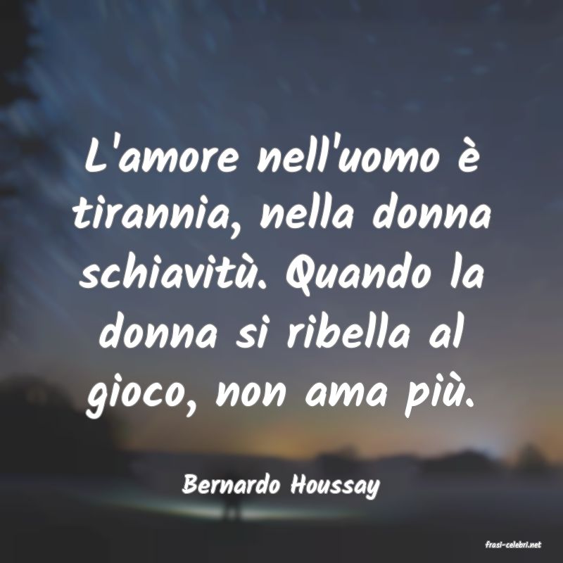 frasi di  Bernardo Houssay
