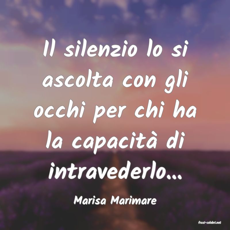 frasi di  Marisa Marimare
