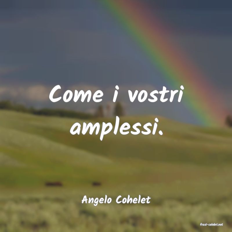 frasi di  Angelo Cohelet
