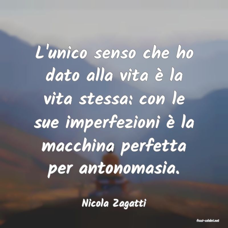 frasi di Nicola Zagatti