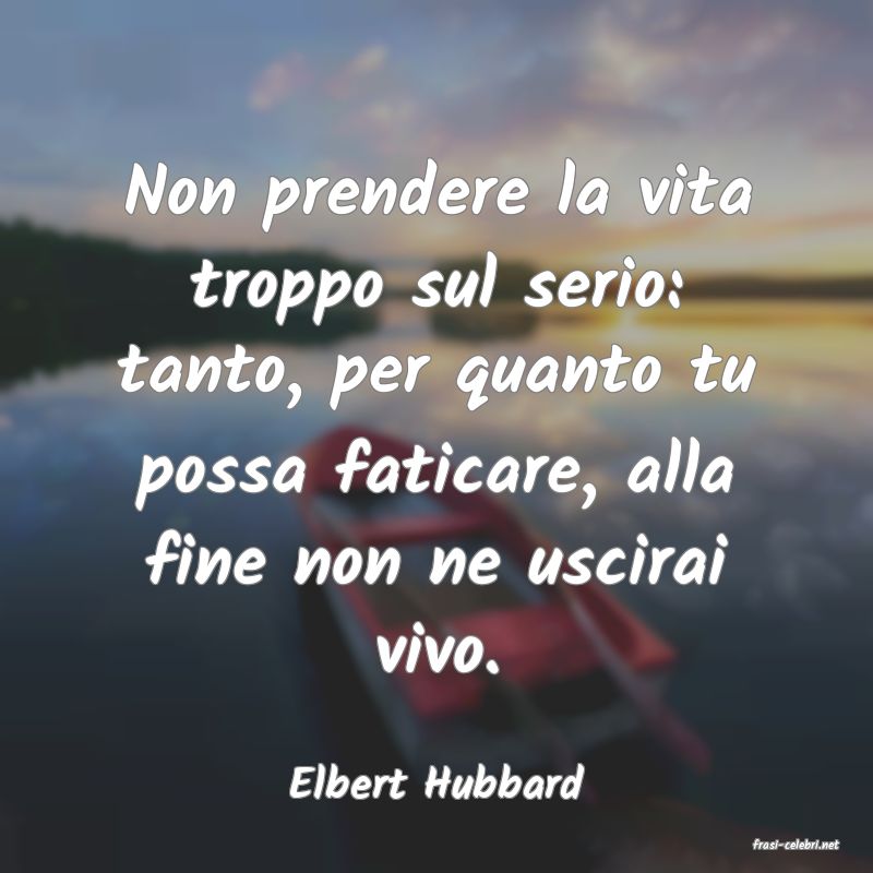 frasi di Elbert Hubbard