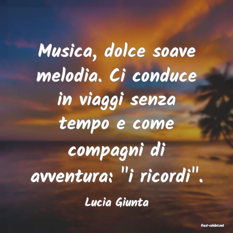 frasi di  Lucia Giunta
