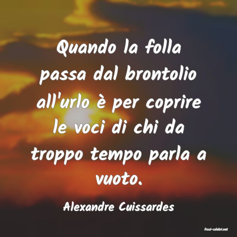 frasi di  Alexandre Cuissardes
