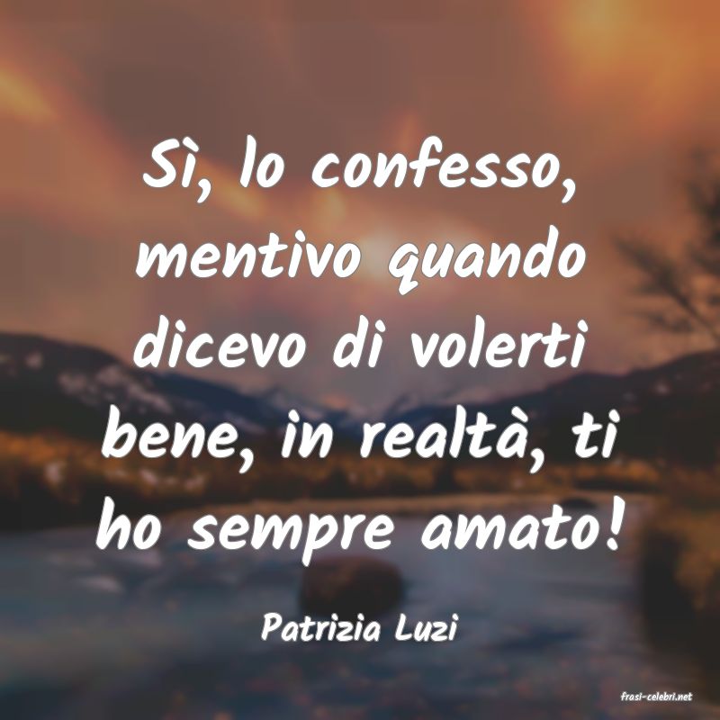 frasi di  Patrizia Luzi
