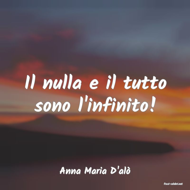 frasi di Anna Maria D'al