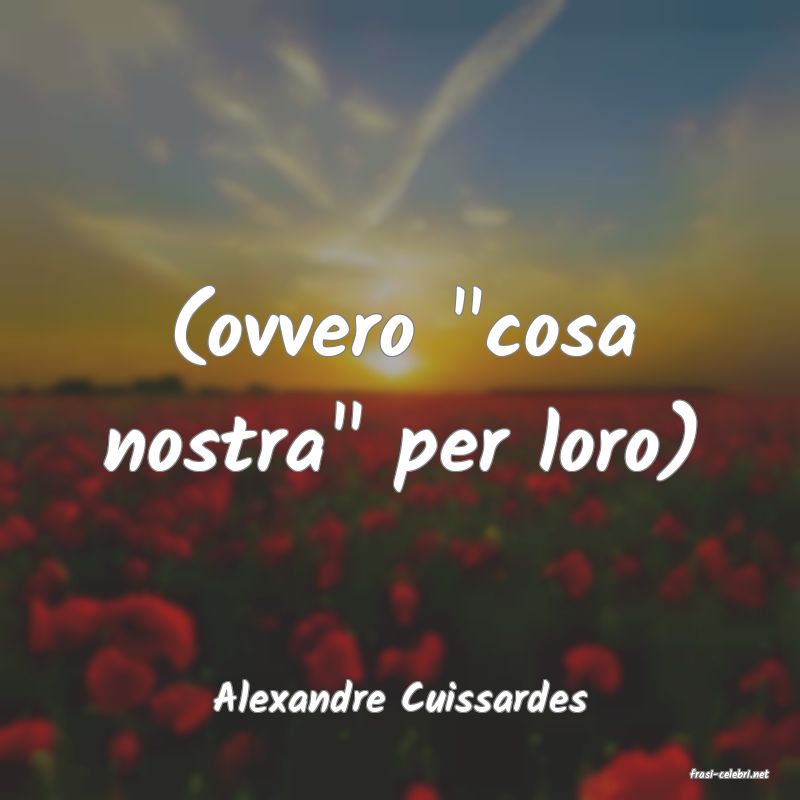 frasi di  Alexandre Cuissardes
