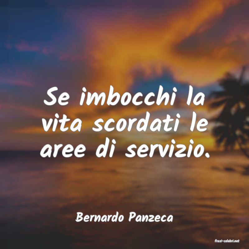 frasi di  Bernardo Panzeca
