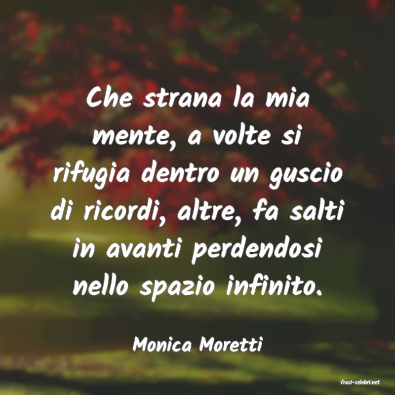 frasi di  Monica Moretti
