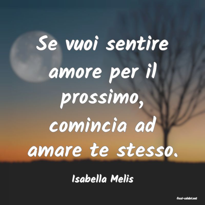 frasi di  Isabella Melis
