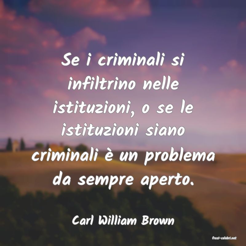 frasi di Carl William Brown