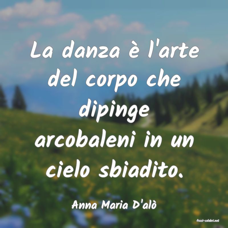 frasi di Anna Maria D'al