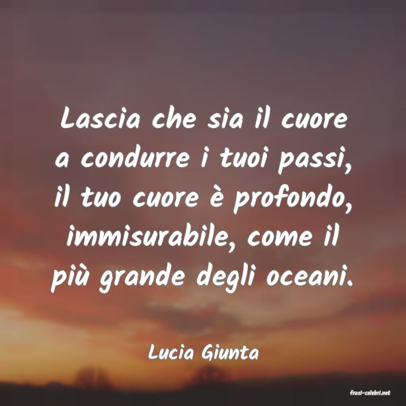 frasi di  Lucia Giunta
