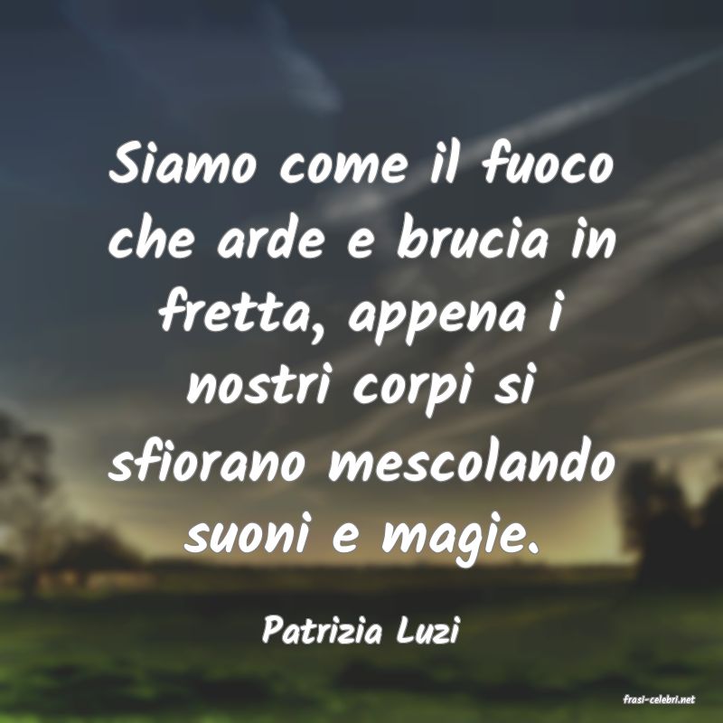 frasi di  Patrizia Luzi
