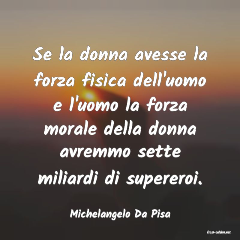 frasi di Michelangelo Da Pisa