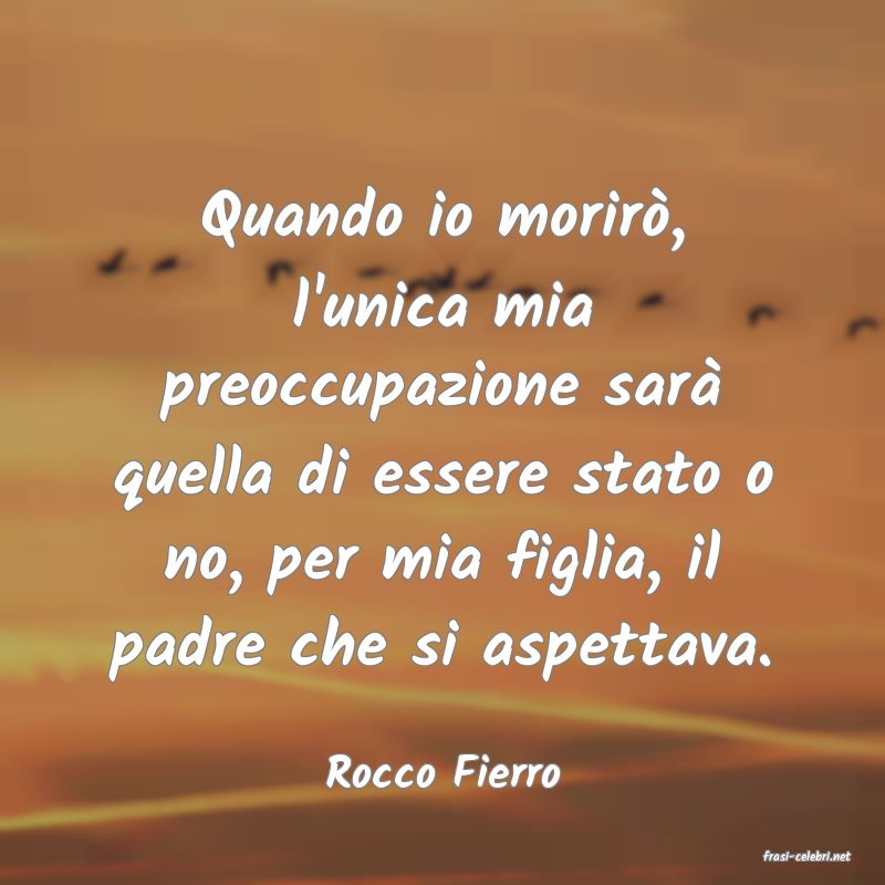frasi di  Rocco Fierro
