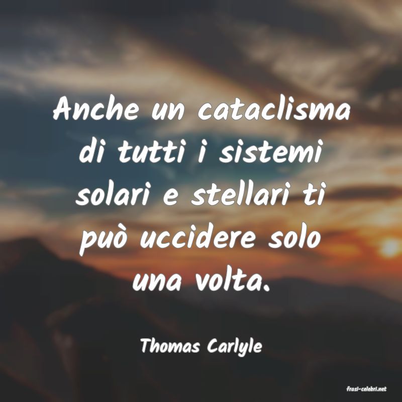 frasi di  Thomas Carlyle
