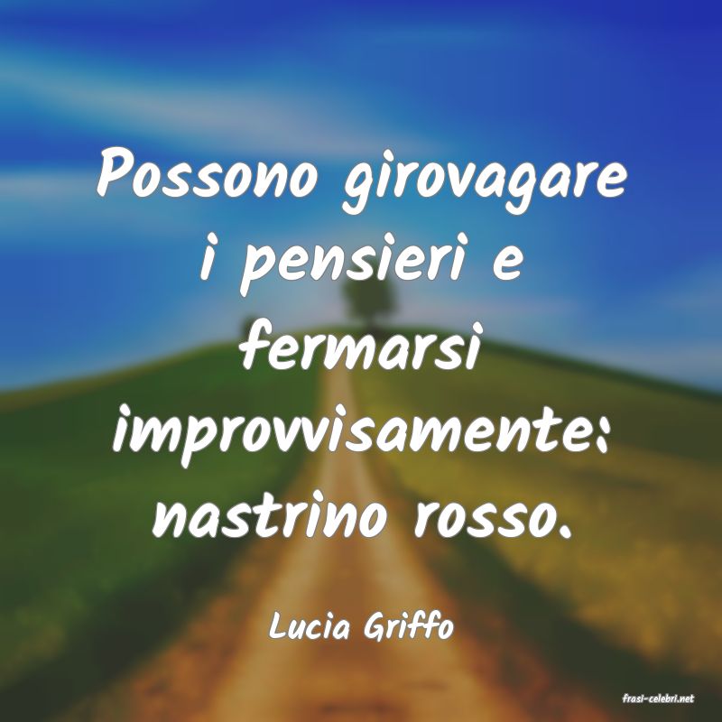 frasi di  Lucia Griffo
