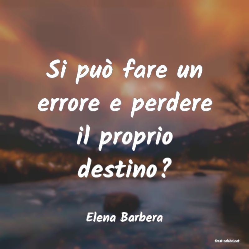 frasi di  Elena Barbera
