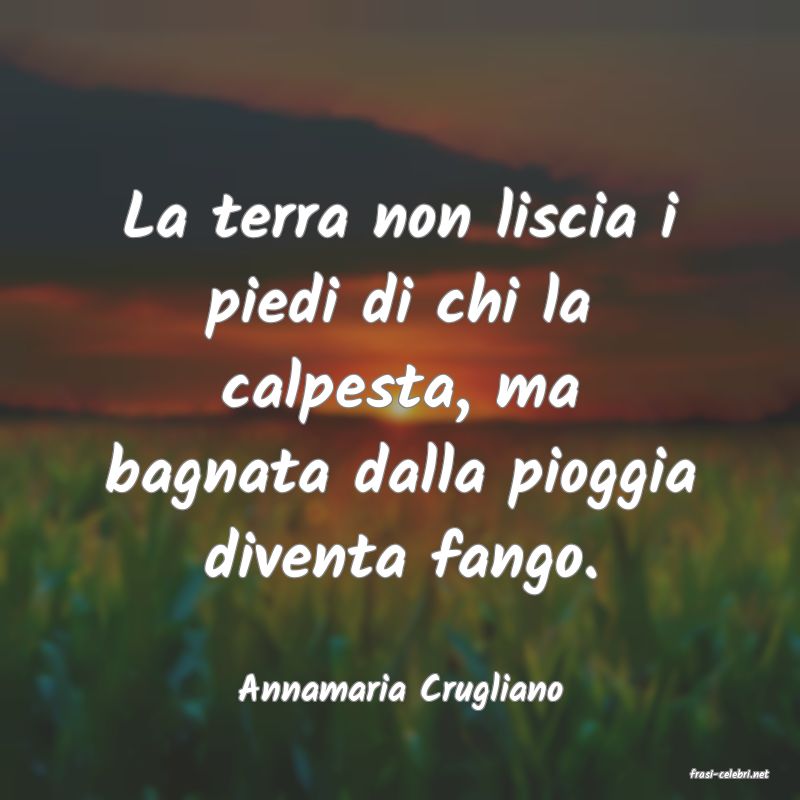 frasi di  Annamaria Crugliano
