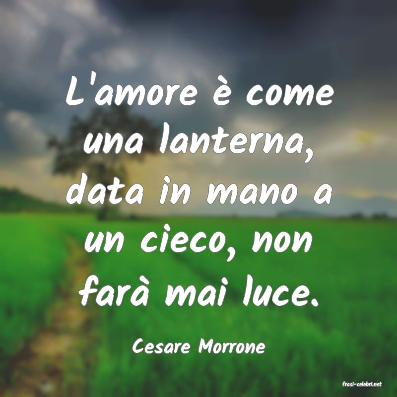 frasi di  Cesare Morrone
