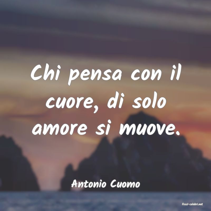 frasi di  Antonio Cuomo
