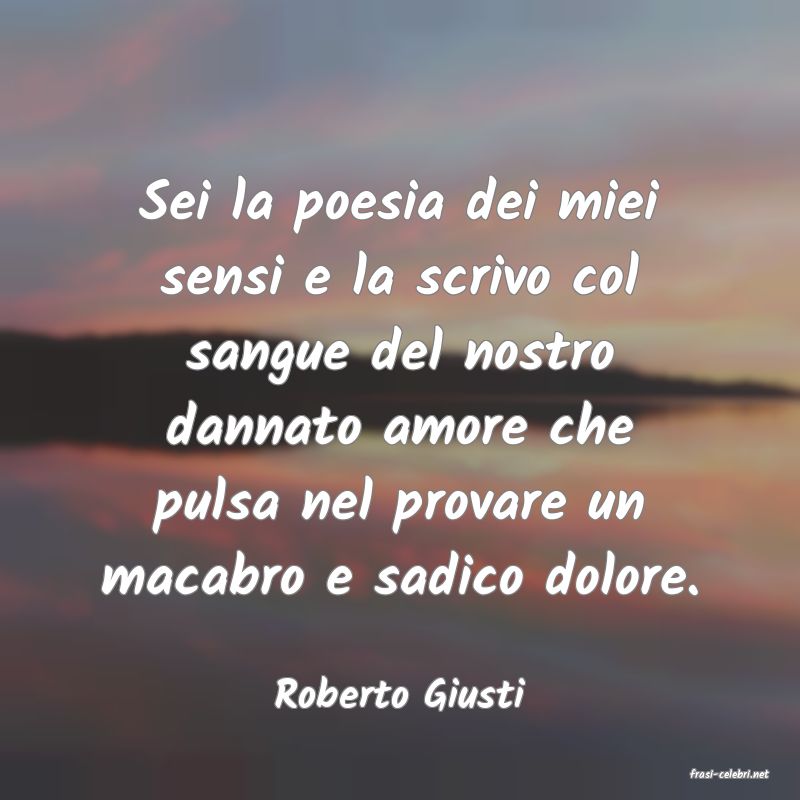 frasi di  Roberto Giusti
