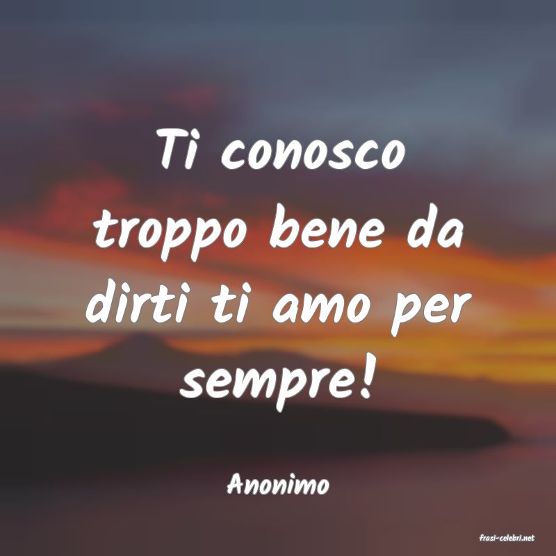 frasi di  Anonimo

