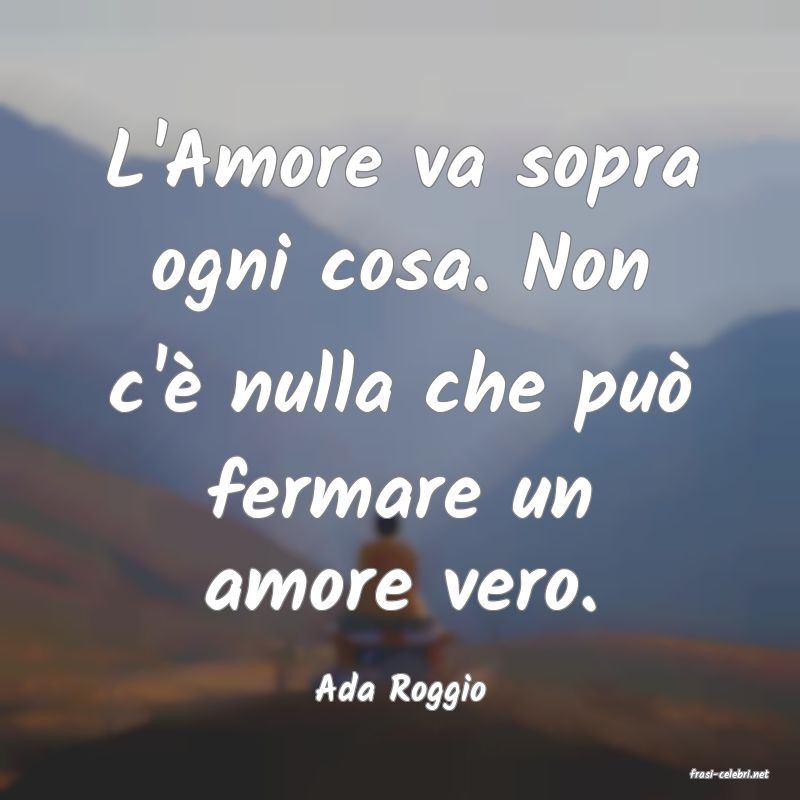 frasi di  Ada Roggio
