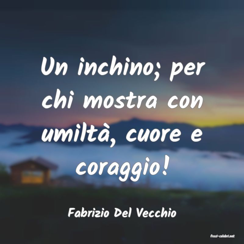frasi di  Fabrizio Del Vecchio
