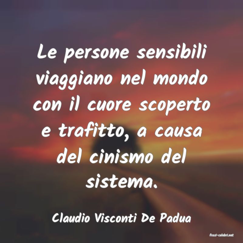 frasi di Claudio Visconti De Padua