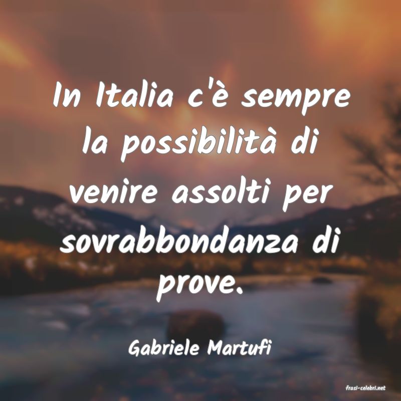 frasi di  Gabriele Martufi
