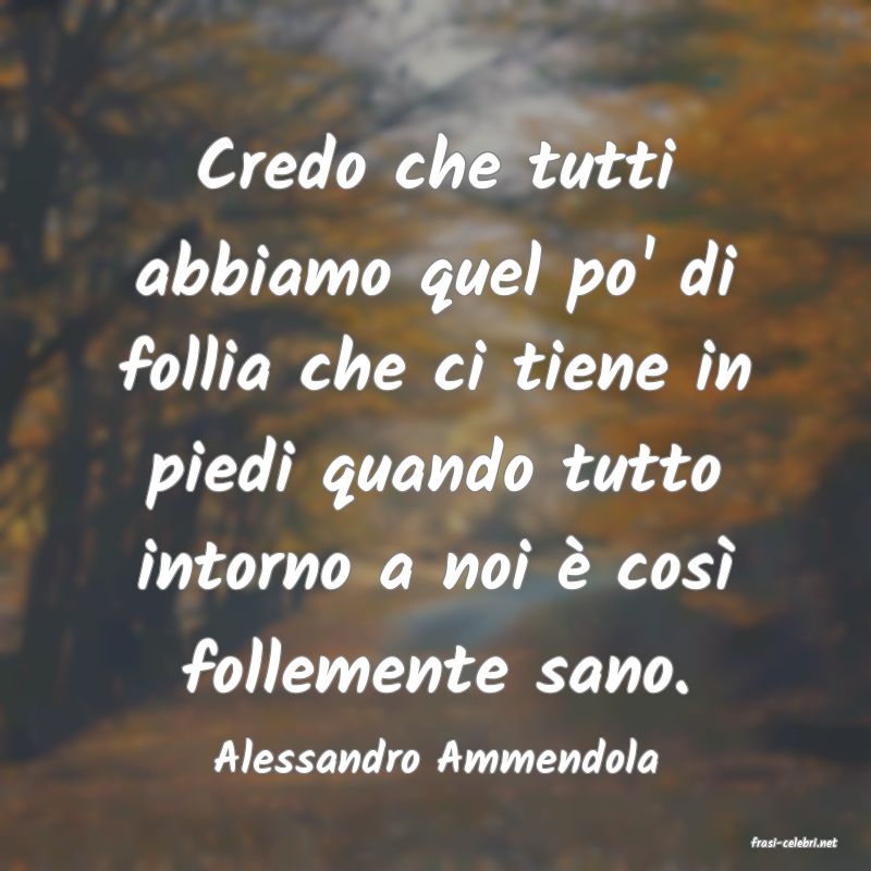 frasi di  Alessandro Ammendola
