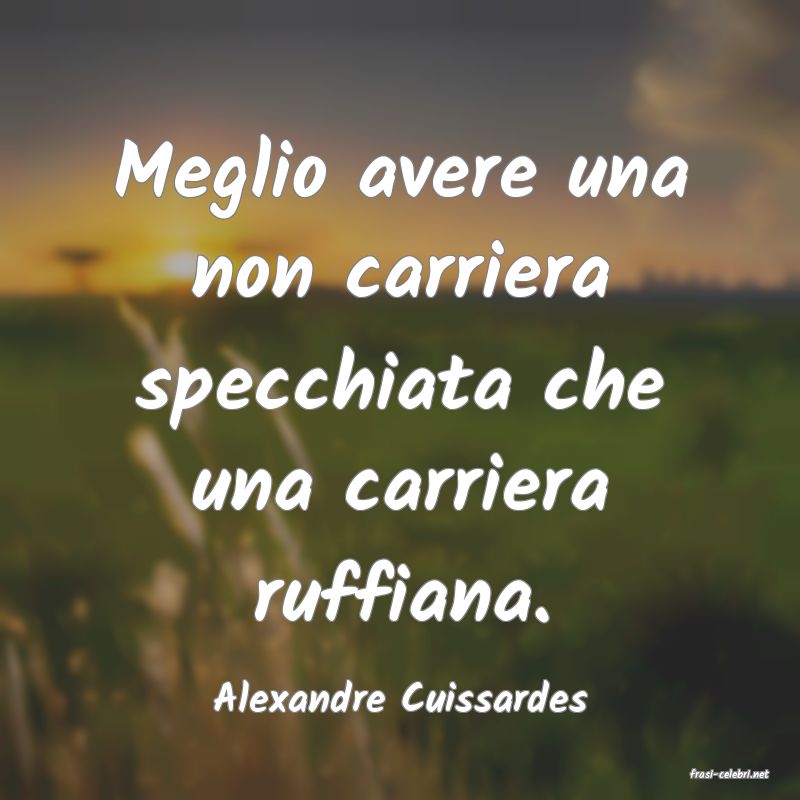 frasi di  Alexandre Cuissardes
