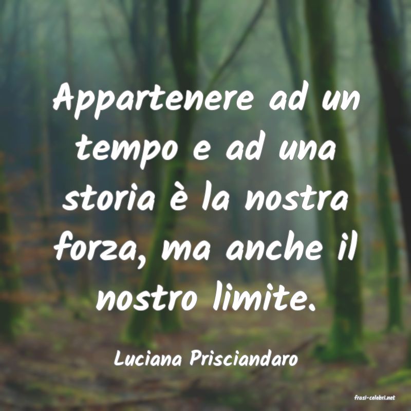 frasi di  Luciana Prisciandaro
