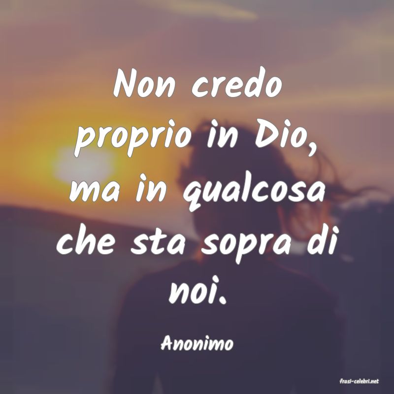 frasi di  Anonimo
