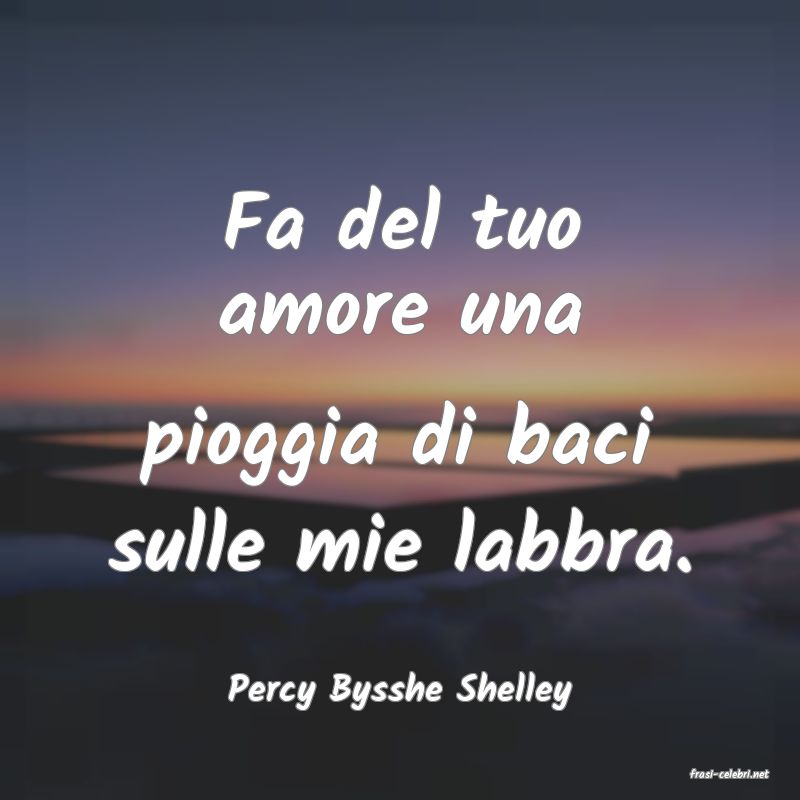 frasi di  Percy Bysshe Shelley
