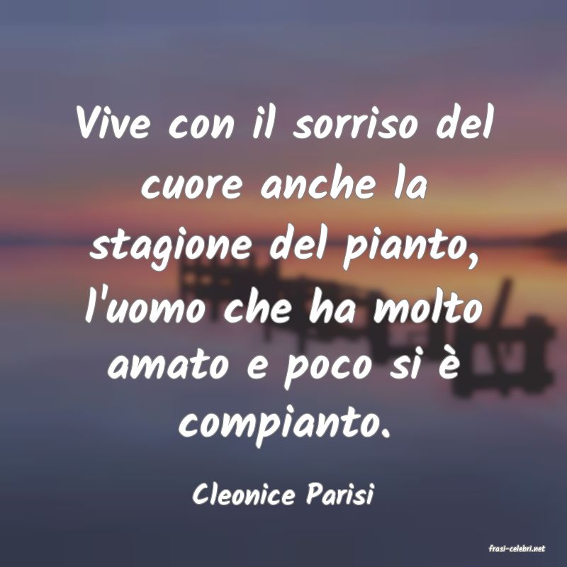 frasi di  Cleonice Parisi
