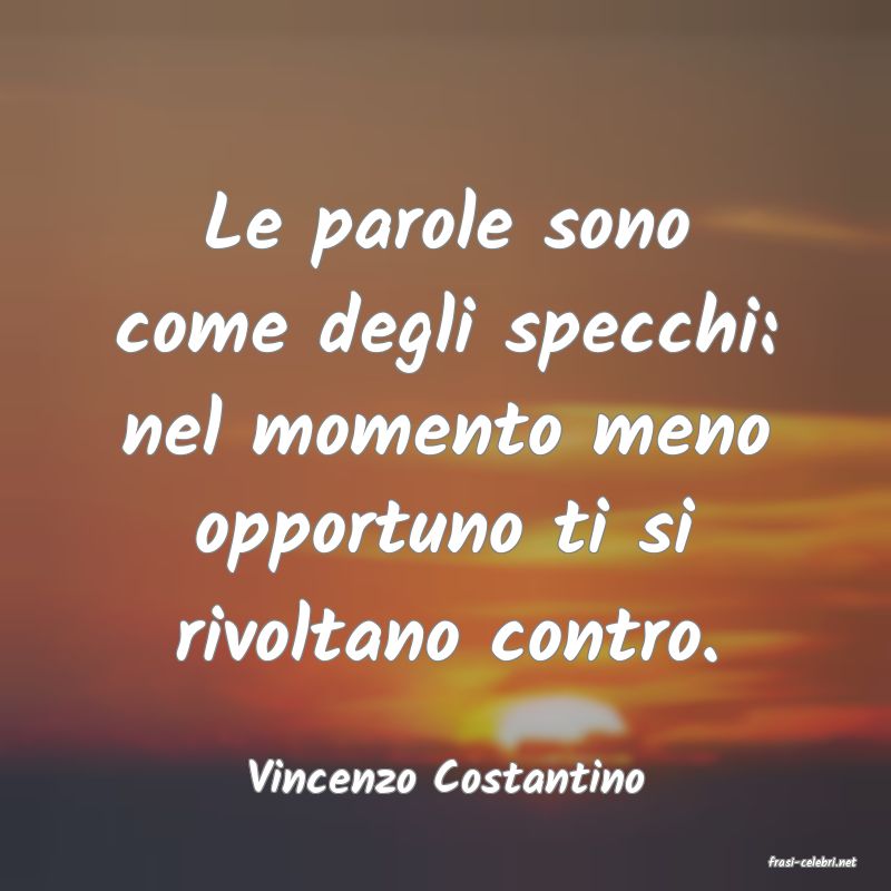 frasi di  Vincenzo Costantino
