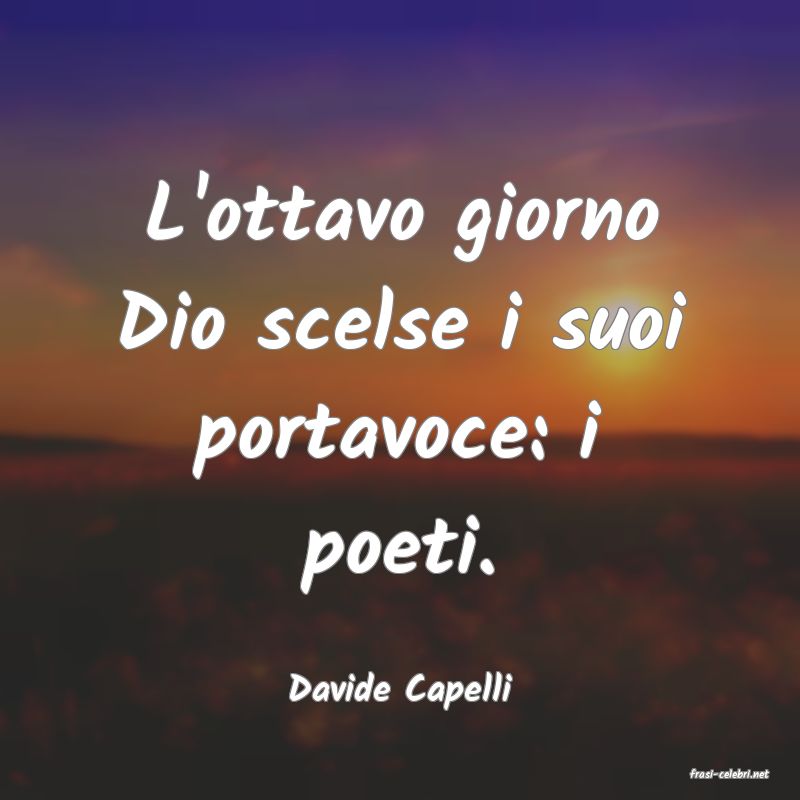 frasi di  Davide Capelli
