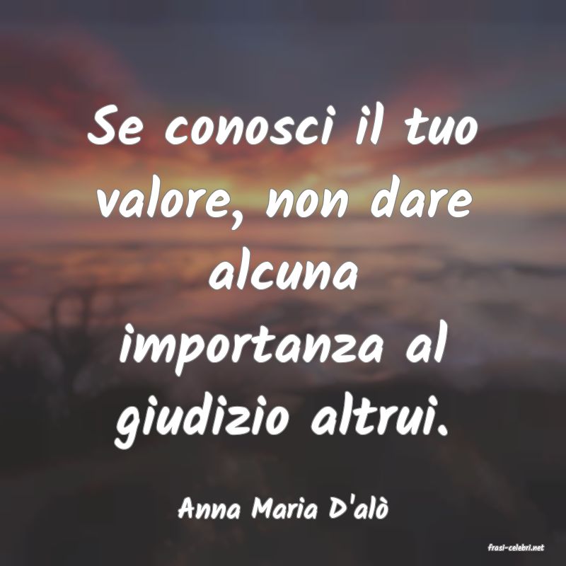frasi di Anna Maria D'al