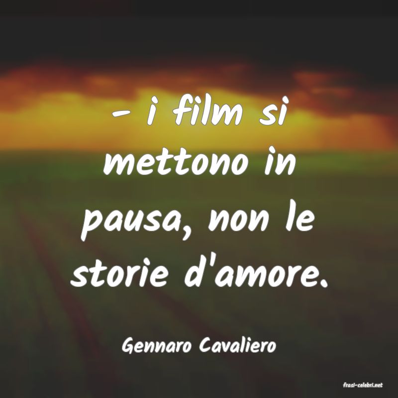 frasi di  Gennaro Cavaliero
