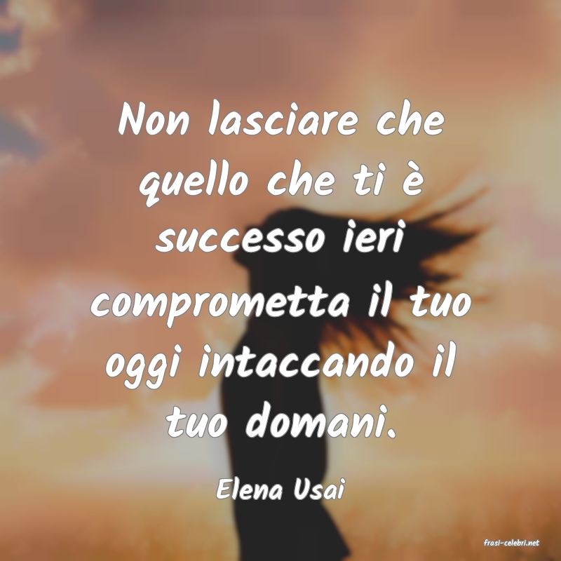 frasi di  Elena Usai
